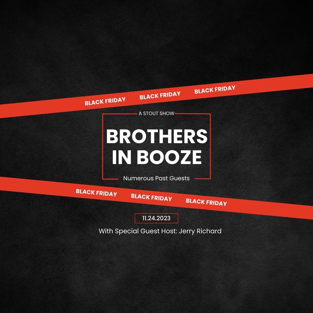 11/24/2023- Dan guests on Brothers in Booze - Life On Tap