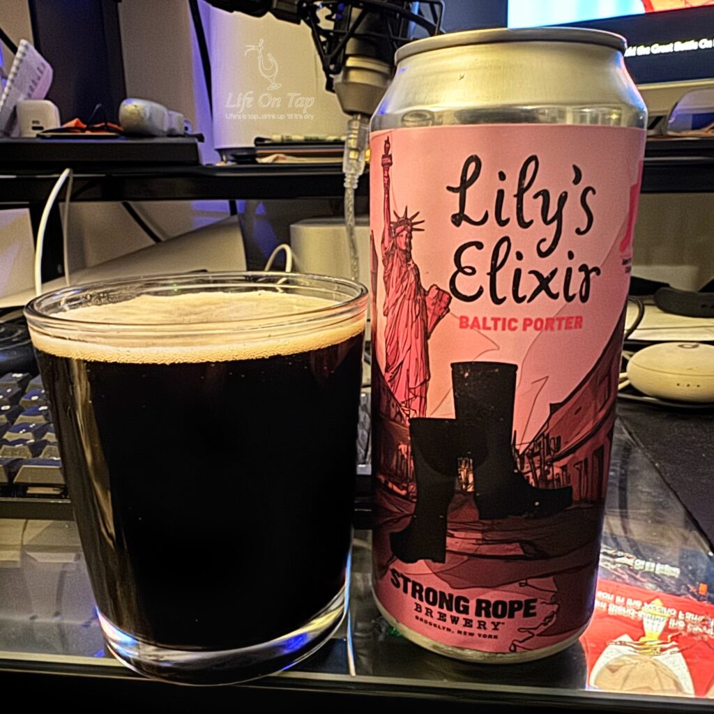 Life On Tap Episode #394: Lily's Elixir (Strong Rope Brewery Lily's Elixir - Baltic Porter)