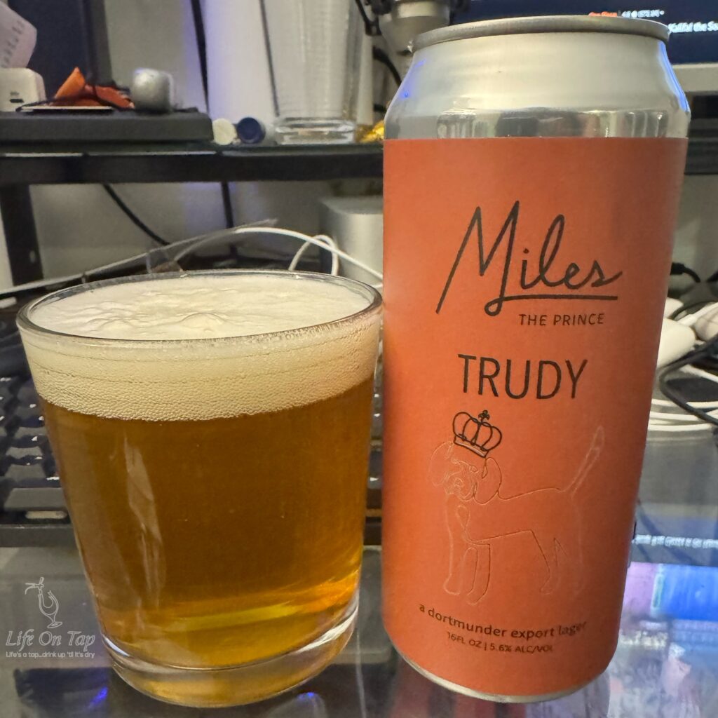 Life On Tap Episode #397: Trudy (Miles, The Prince Trudy - Dortmunder/Export Lager)