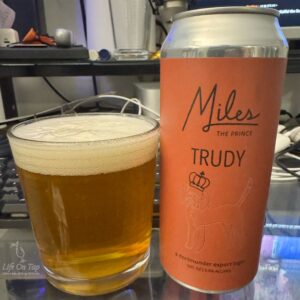 Life On Tap Episode #397: Trudy (Miles, The Prince Trudy - Dortmunder/Export Lager)